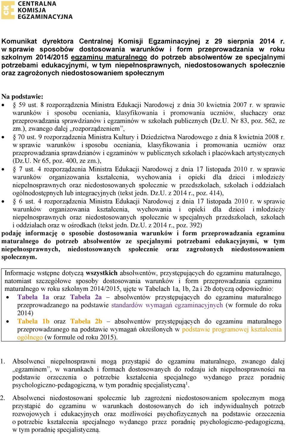niedostosowanych społecznie oraz zagrożonych niedostosowaniem społecznym Na podstawie: 59 ust. 8 rozporządzenia Ministra Edukacji Narodowej z dnia 30 kwietnia 2007 r.