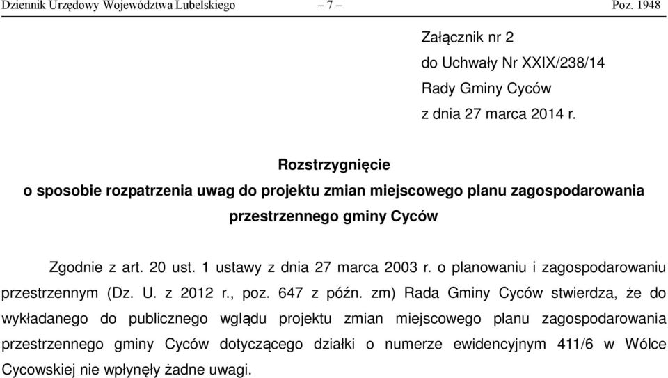 1 ustawy z dnia 27 marca 2003 r. o planowaniu i zagospodarowaniu przestrzennym (Dz. U. z 2012 r., poz. 647 z późn.