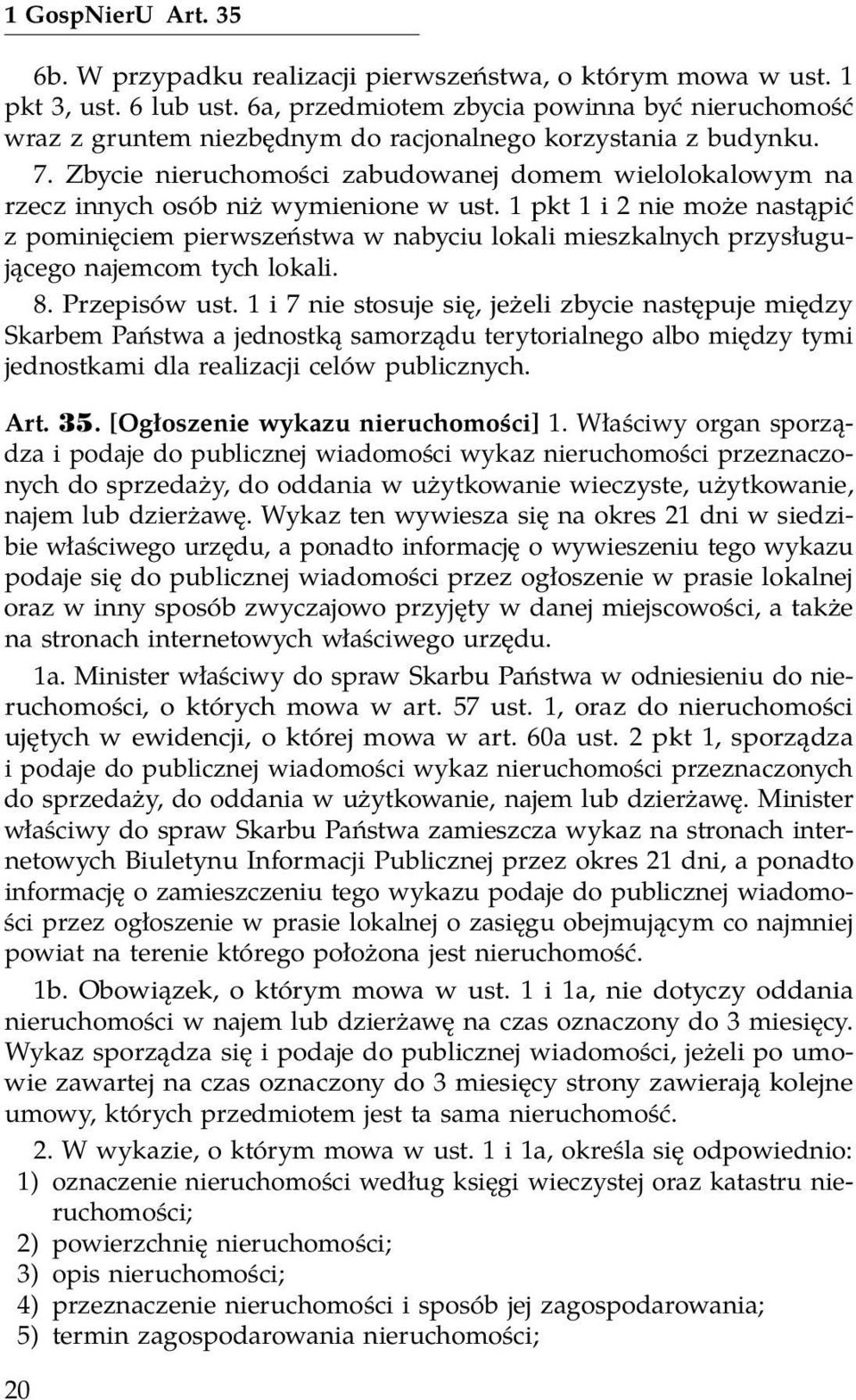 Zbycie nieruchomości zabudowanej domem wielolokalowym na rzecz innych osób niż wymienione w ust.