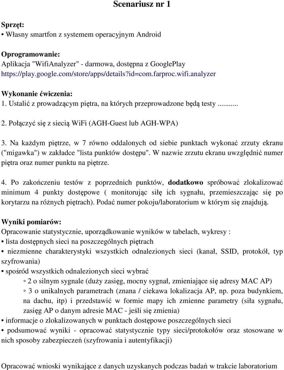 Na każdym piętrze, w 7 równo oddalonych od siebie punktach wykonać zrzuty ekranu ("migawka") w zakładce "lista punktów dostępu".