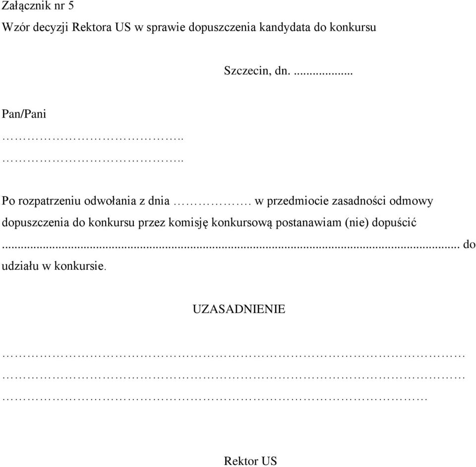 w przedmiocie zasadności odmowy dopuszczenia do konkursu przez komisję