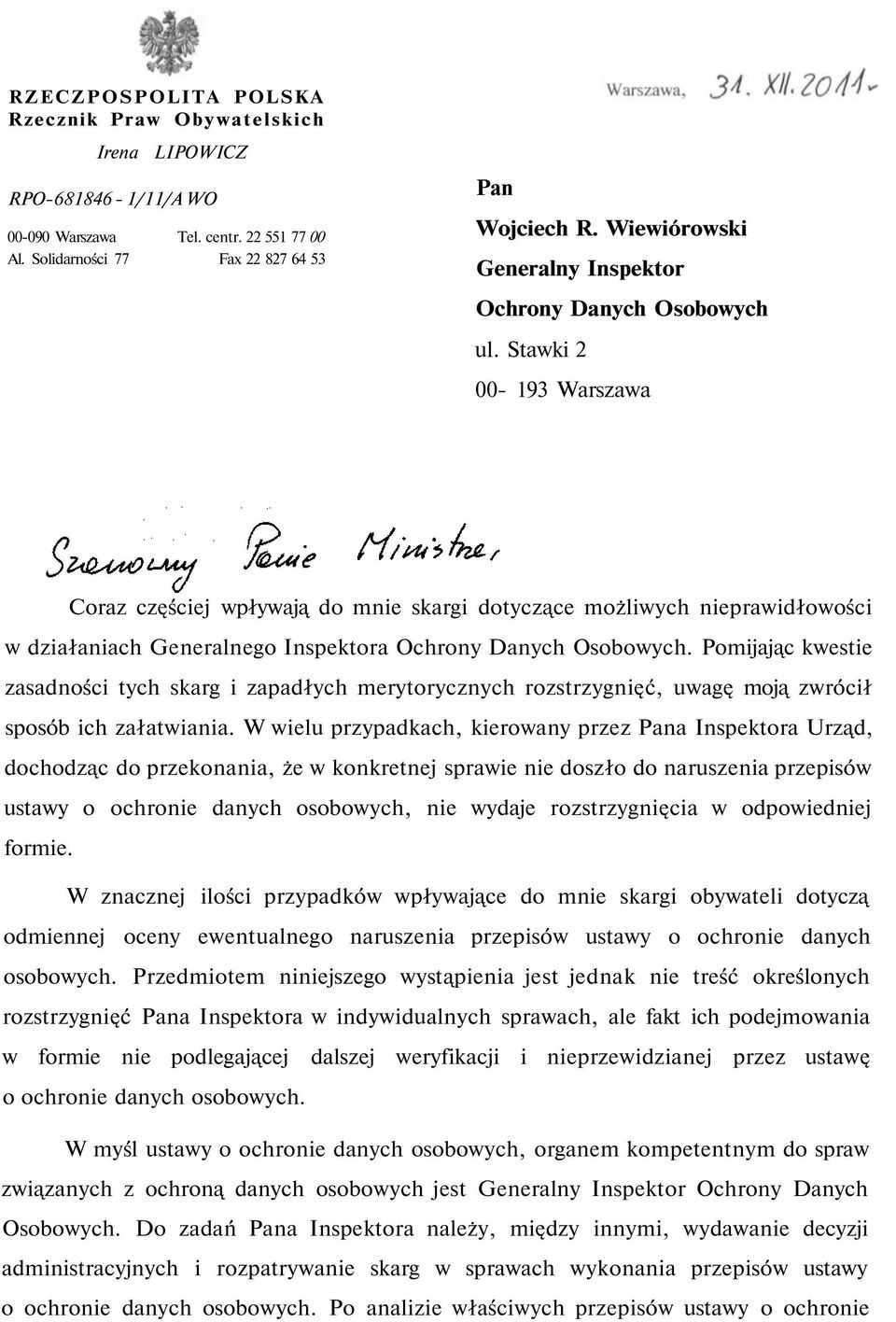 Stawki 2 00-193 Warszawa Coraz częściej wpływają do mnie skargi dotyczące możliwych nieprawidłowości w działaniach Generalnego Inspektora Ochrony Danych Osobowych.