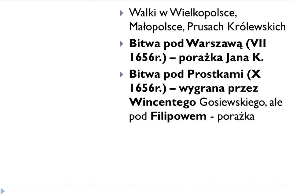 ) porażka Jana K. Bitwa pod Prostkami (X 1656r.