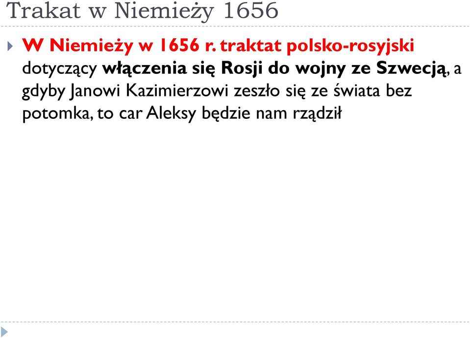 do wojny ze Szwecją, a gdyby Janowi Kazimierzowi