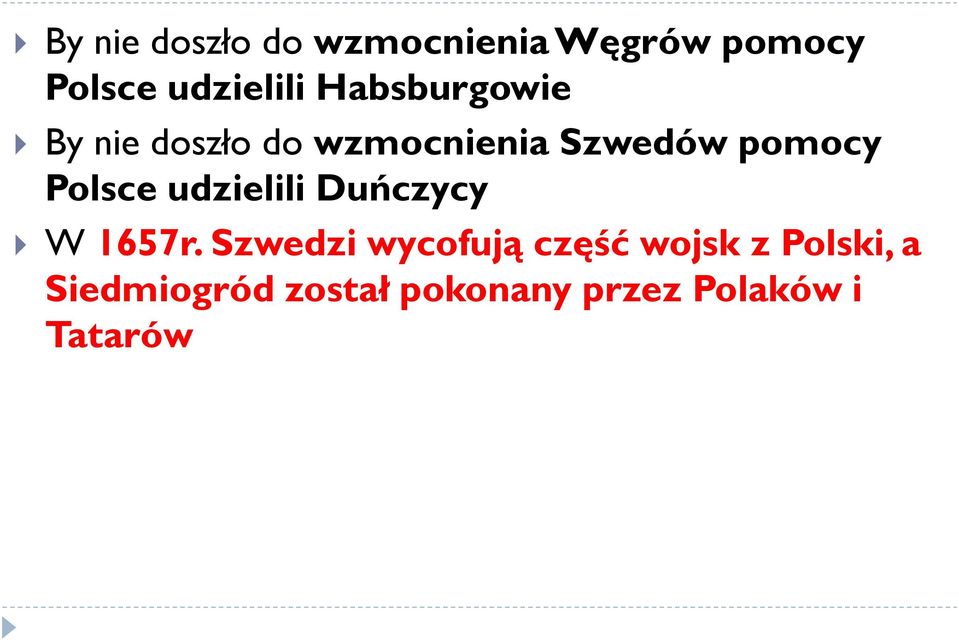 Polsce udzielili Duńczycy W 1657r.