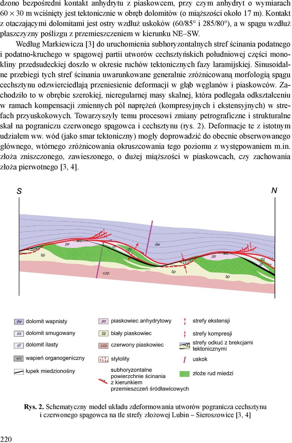 Według Markiewicza [3] do uruchomienia subhoryzontalnych stref ścinania podatnego i podatno-kruchego w spągowej partii utworów cechsztyńskich południowej części monokliny przedsudeckiej doszło w