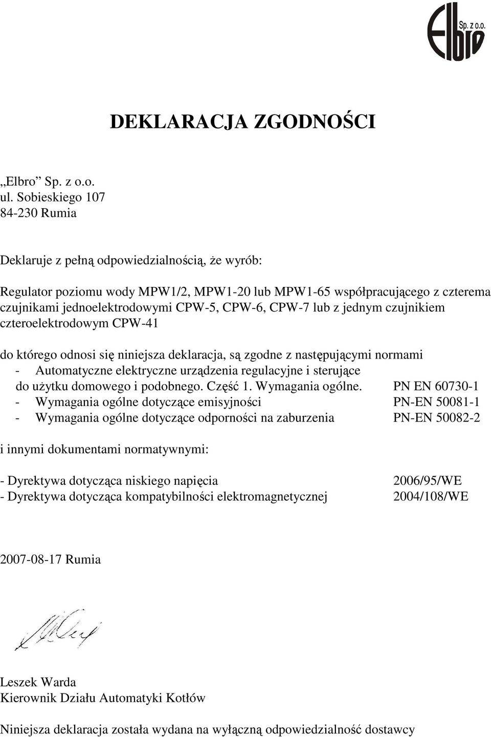 CPW-7 lub z jednym czujnikiem czteroelektrodowym CPW-41 do którego odnosi się niniejsza deklaracja, są zgodne z następującymi normami - Automatyczne elektryczne urządzenia regulacyjne i sterujące do