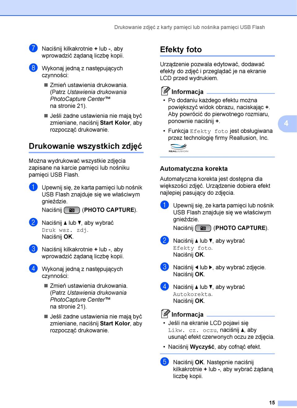 Jeśli żadne ustawienia nie mają być zmieniane, naciśnij Start Kolor, aby rozpocząć drukowanie.