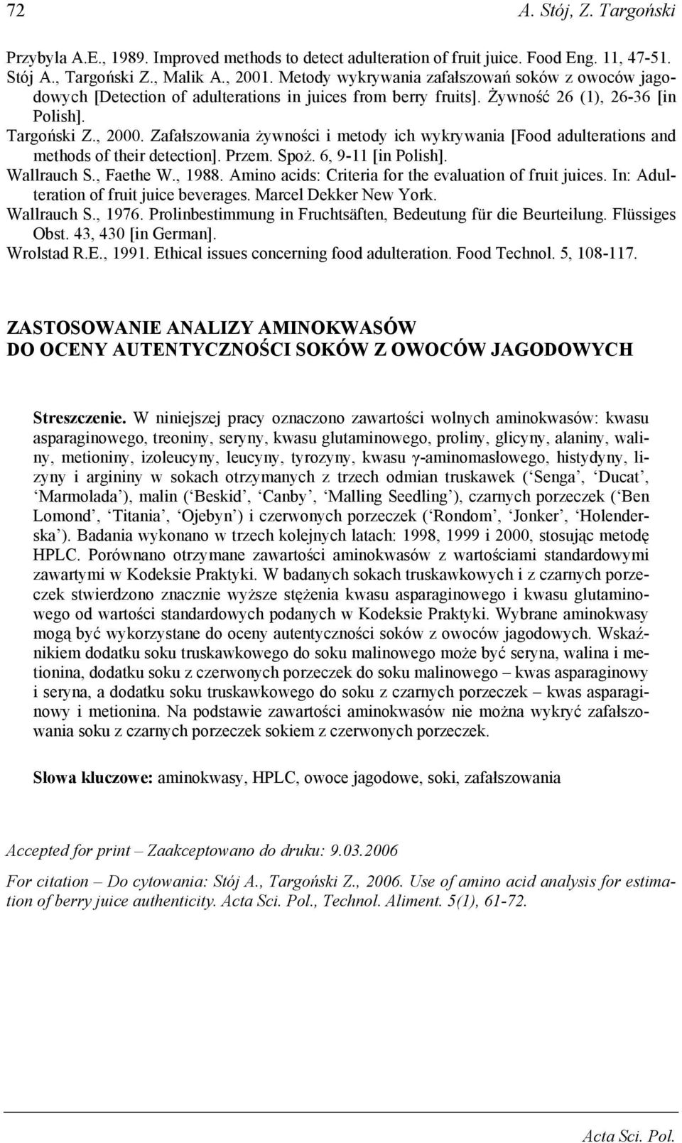 Zafałszowania żywności i metody ich wykrywania [Food adulterations and methods of their detection]. Przem. Spoż. 6, 9-11 [in Polish]. Wallrauch S., Faethe W., 1988.