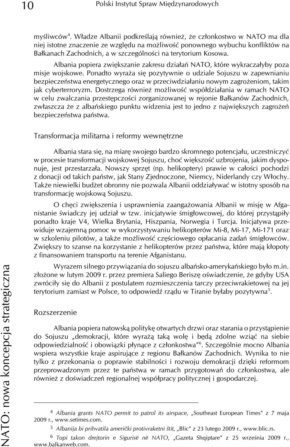 Kosowa. Albania popiera zwiêkszanie zakresu dzia³añ NATO, które wykracza³yby poza misje wojskowe.