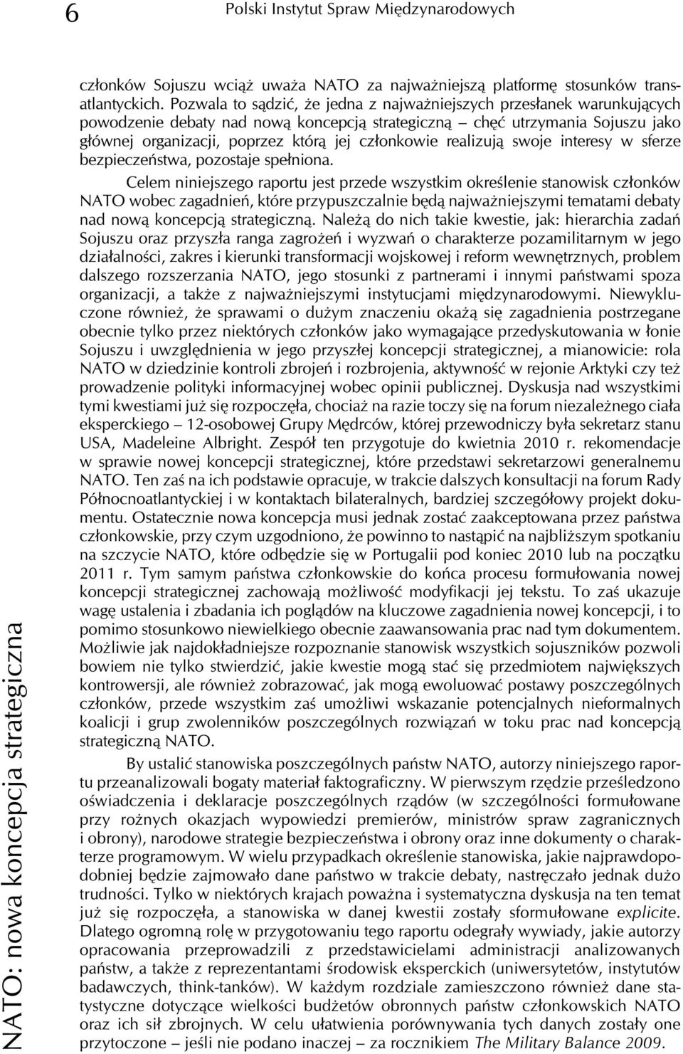 realizuj¹ swoje interesy w sferze bezpieczeñstwa, pozostaje spe³niona.