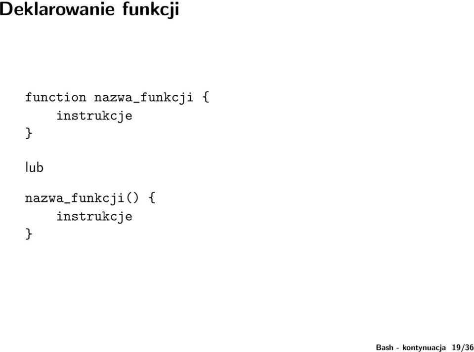 nazwa_funkcji { instrukcje }