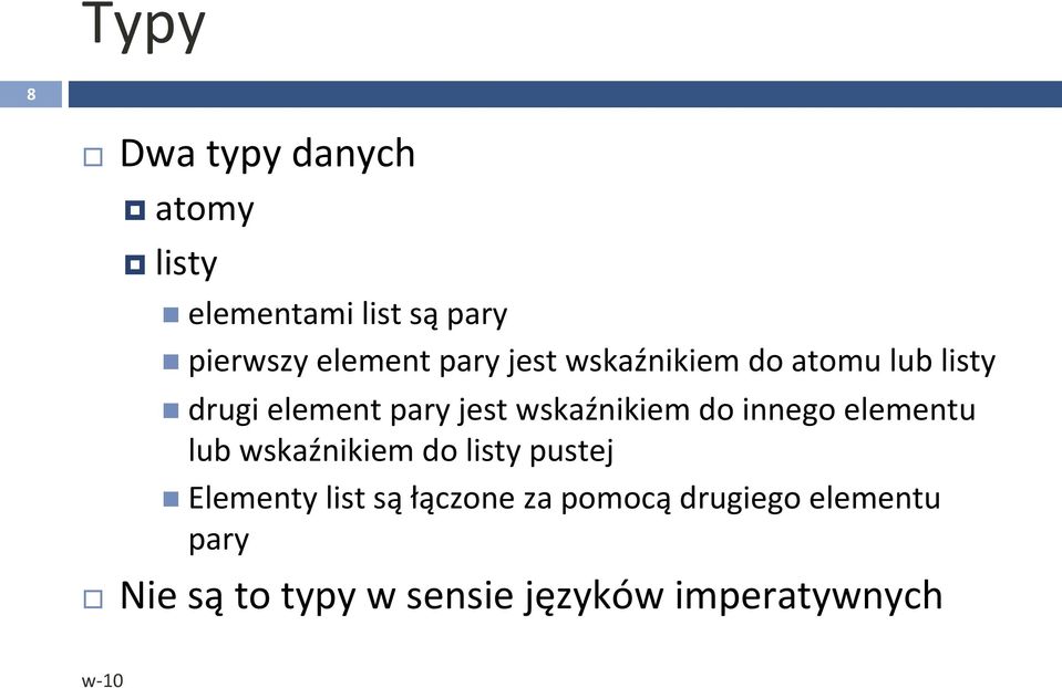 wskaźnikiem do innego elementu lub wskaźnikiem do listy pustej n Elementy list