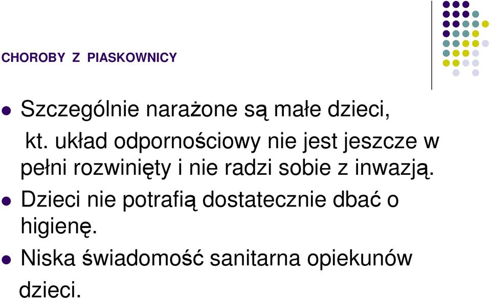 i nie radzi sobie z inwazją.