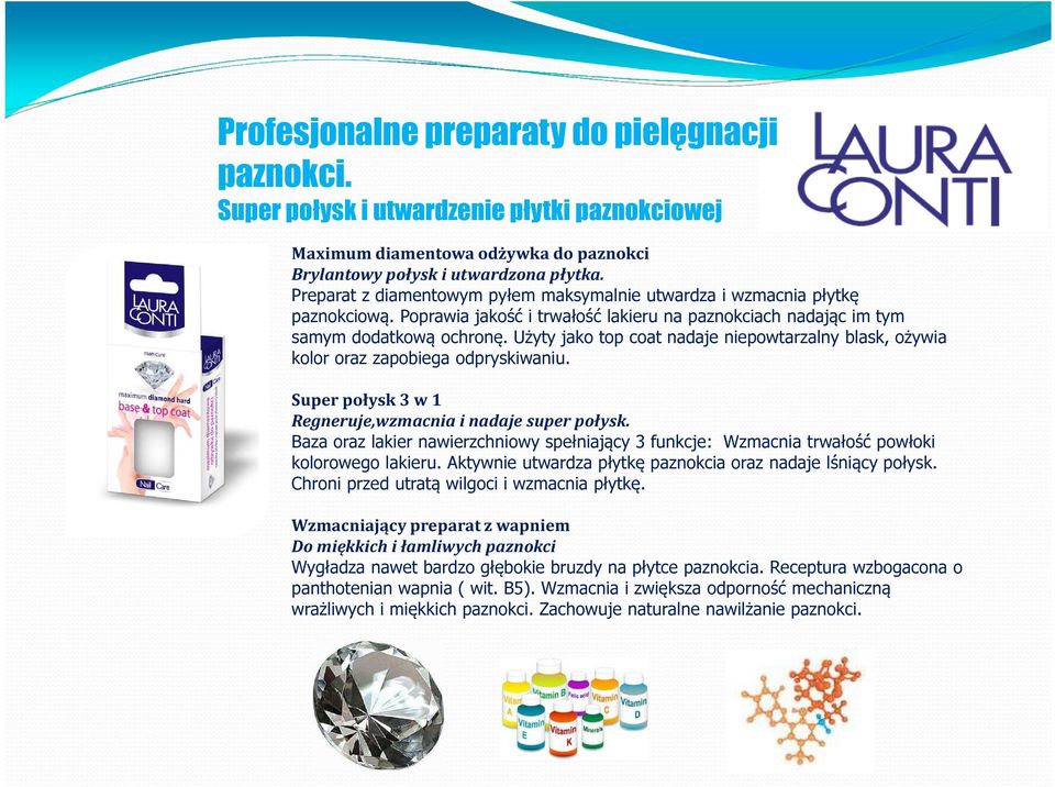Użyty jako top coat nadaje niepowtarzalny blask, ożywia kolor oraz zapobiega odpryskiwaniu. Super połysk 3 w 1 Regneruje,wzmacnia i nadaje super połysk.