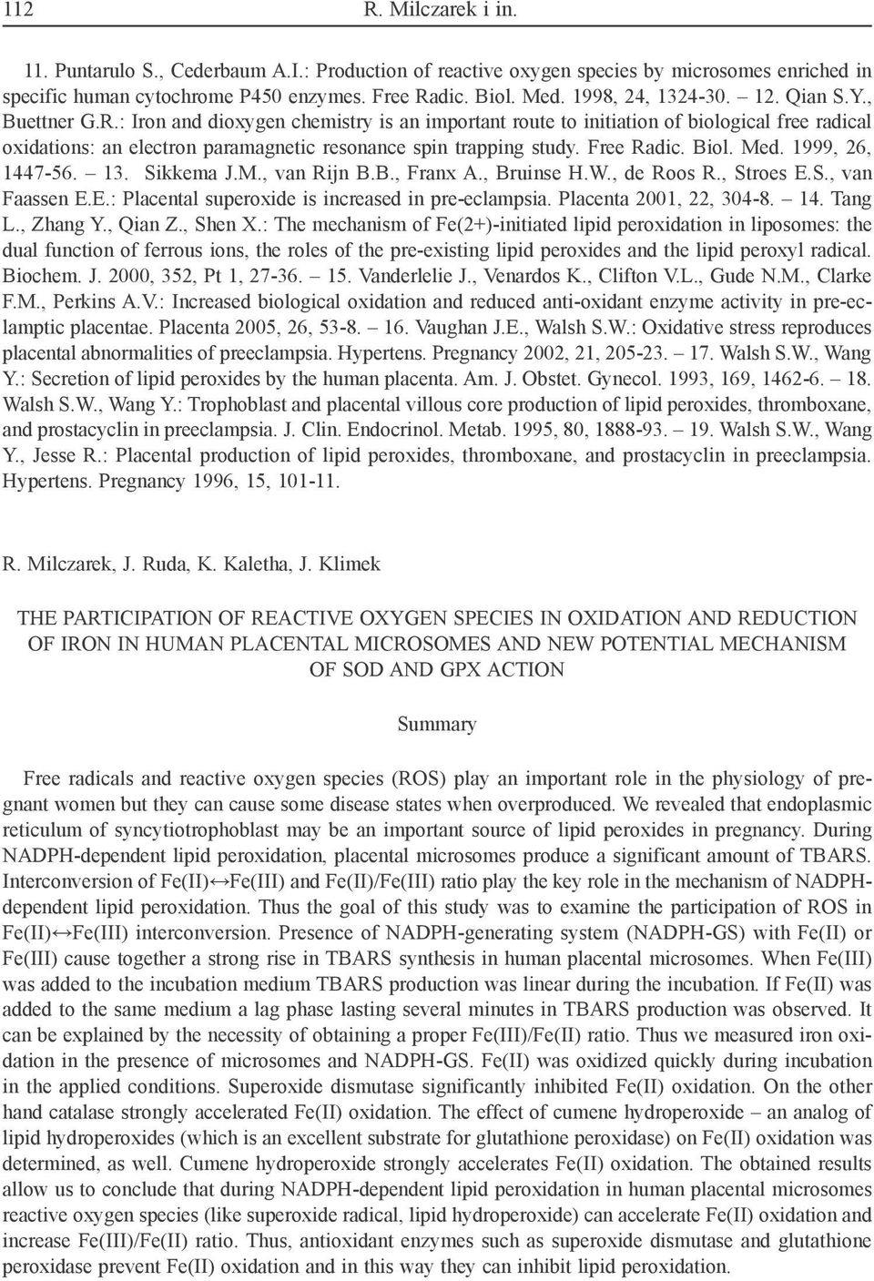 : Iron and dioxygen chemistry is an important route to initiation of biological free radical oxidations: an electron paramagnetic resonance spin trapping study. Free Radic. Biol. Med.