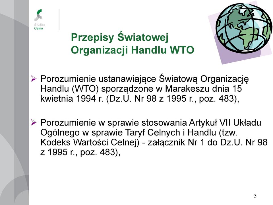483), Porozumienie w sprawie stosowania Artykuł VII Układu Ogólnego w sprawie Taryf Celnych
