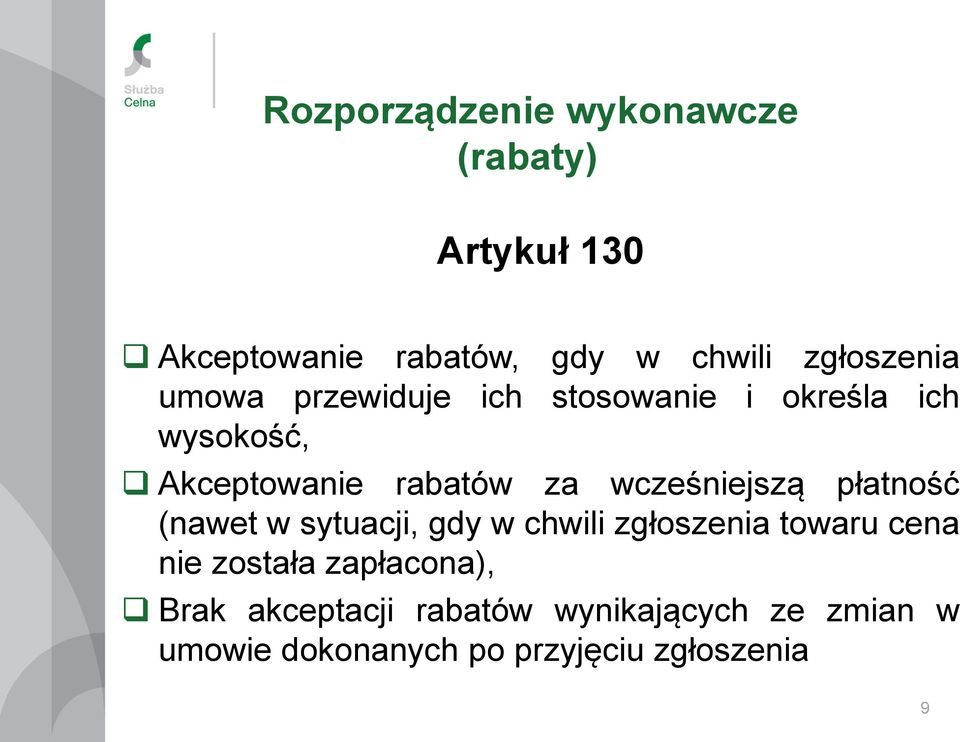 wcześniejszą płatność (nawet w sytuacji, gdy w chwili zgłoszenia towaru cena nie została