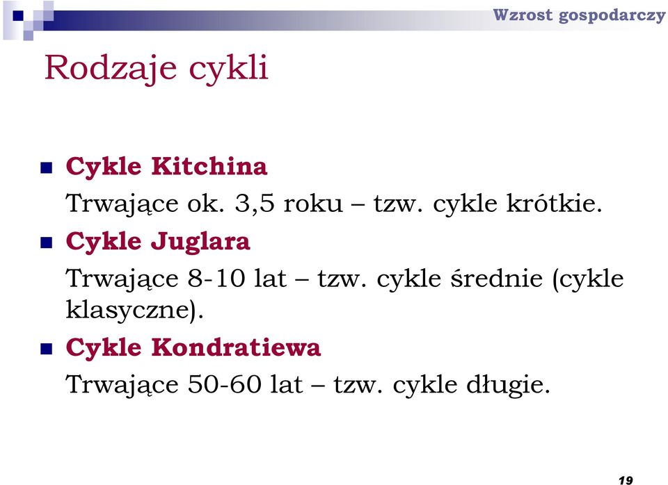 Cykle Juglara Trwające 8-10 lat tzw.