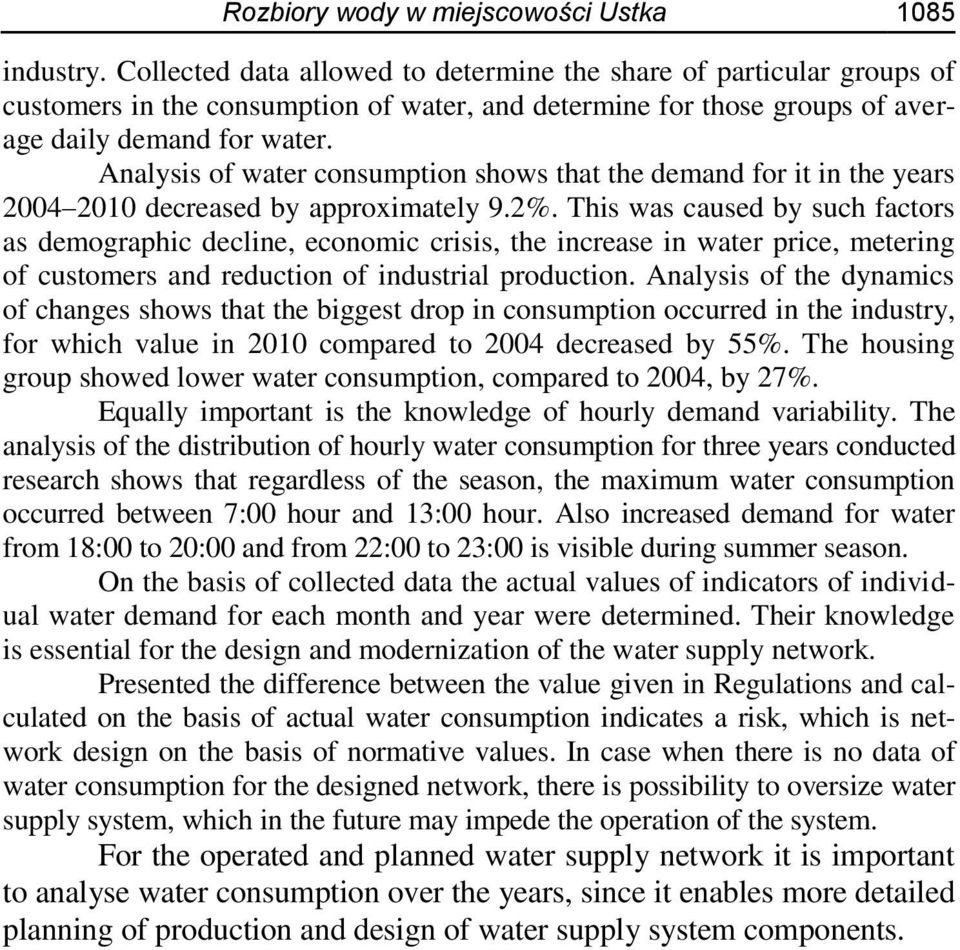 Analysis of water consumption shows that the demand for it in the years 2004 2010 decreased by approximately 9.2%.