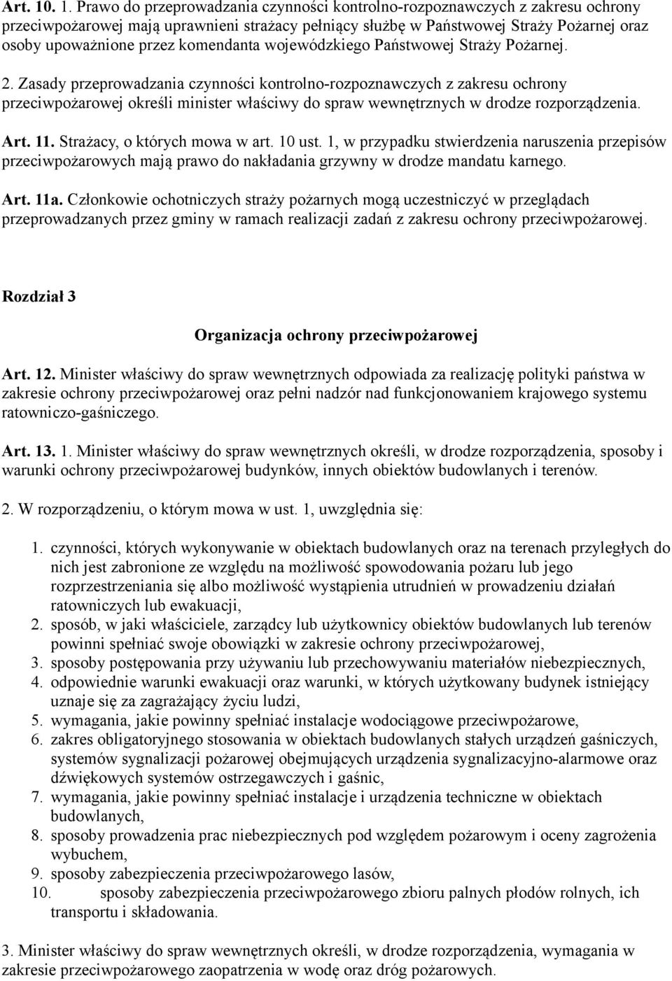 komendanta wojewódzkiego Państwowej Straży Pożarnej. 2.