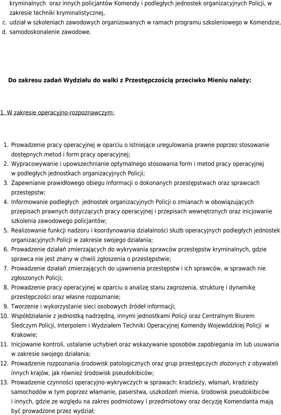 Do zakresu zadań Wydziału do walki z Przestępczością przeciwko Mieniu należy: 1. W zakresie operacyjno-rozpoznawczym: 1.