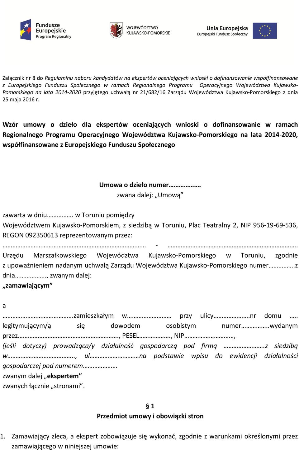 Wzór umowy o dzieło dla ekspertów oceniających wnioski o dofinansowanie w ramach Regionalnego Programu Operacyjnego Województwa Kujawsko-Pomorskiego na lata 2014-2020, współfinansowane z