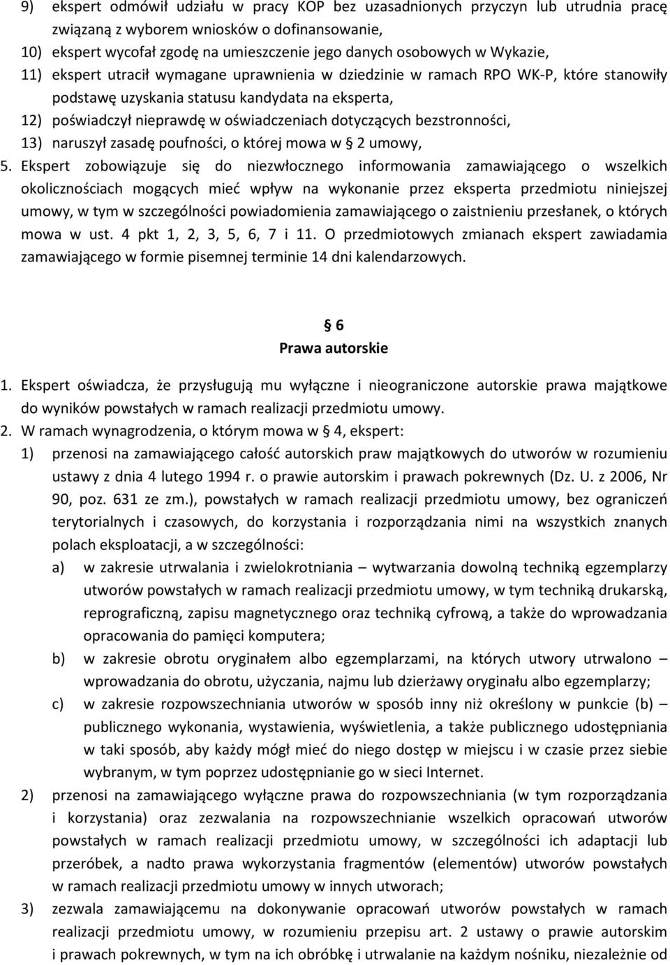 dotyczących bezstronności, 13) naruszył zasadę poufności, o której mowa w 2 umowy, 5.