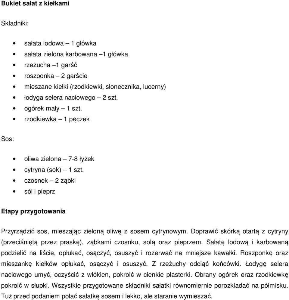 Doprawić skórką otartą z cytryny (przeciśniętą przez praskę), ząbkami czosnku, solą oraz pieprzem.