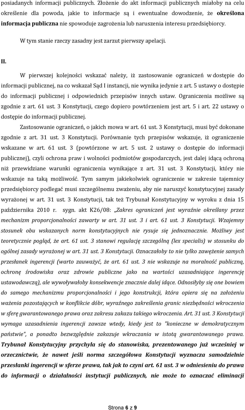 interesu przedsiębiorcy. W tym stanie rzeczy zasadny jest zarzut pierwszy apelacji. II.