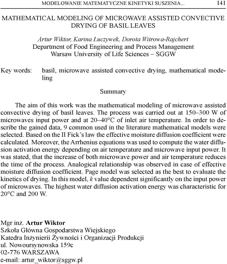 Warsaw University of Life Sciences SGGW Key words: basil, microwave assisted convective drying, mathematical modeling Summary The aim of this work was the mathematical modeling of microwave assisted