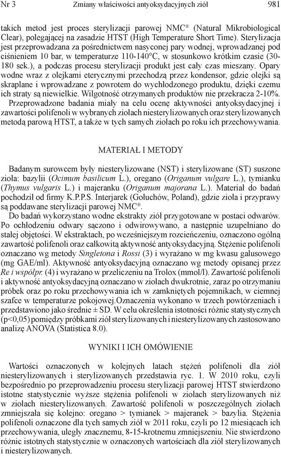 ), a podczas procesu sterylizacji produkt jest cały czas mieszany.