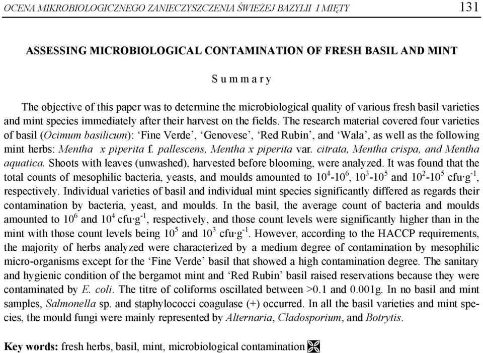 The research material covered four varieties of basil (Ocimum basilicum): Fine Verde, Genovese, Red Rubin, and Wala, as well as the following mint herbs: Mentha x piperita f.