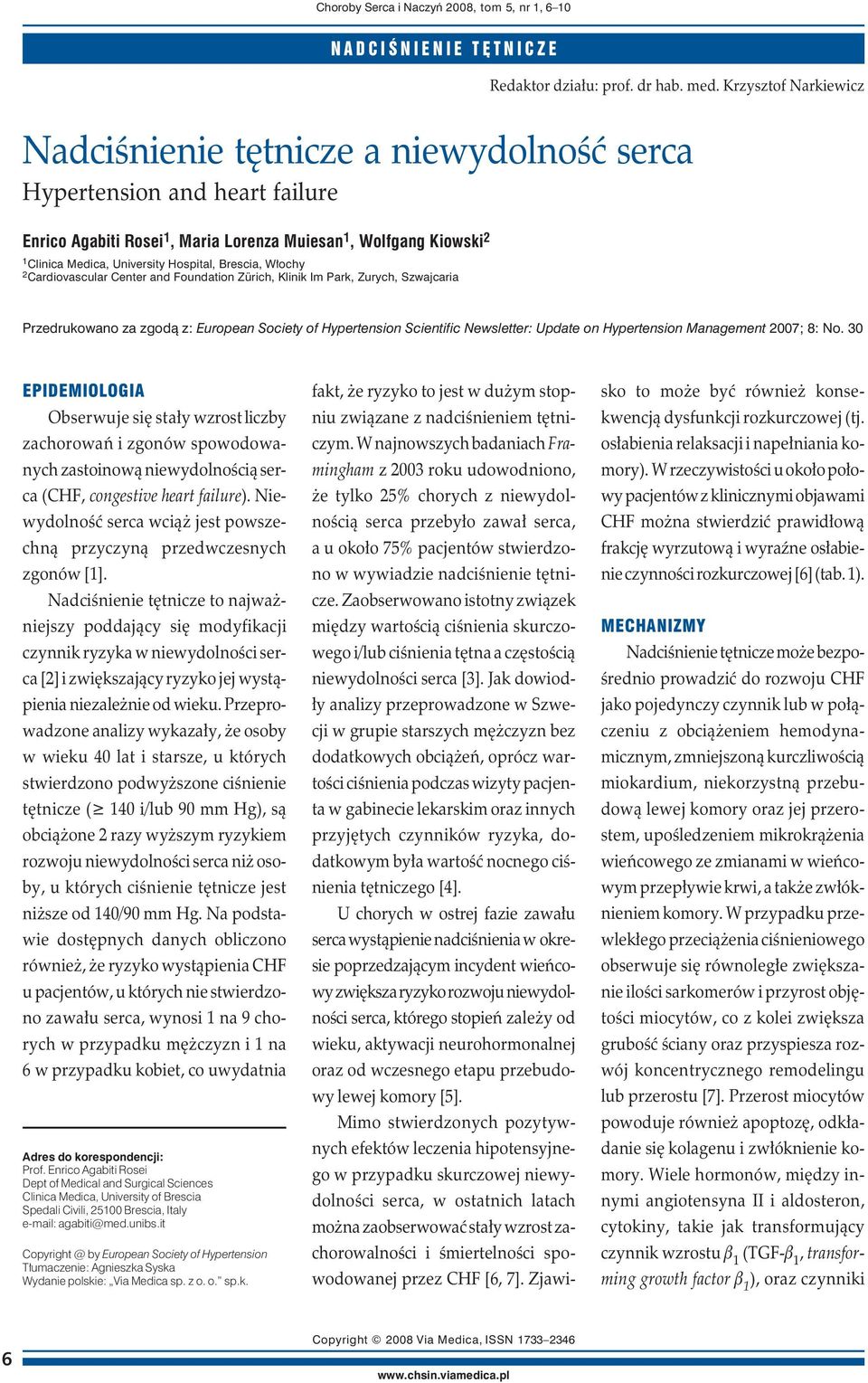 Hospital, Brescia, Włochy 2 Cardiovascular Center and Foundation Zürich, Klinik Im Park, Zurych, Szwajcaria Przedrukowano za zgodą z: European Society of Hypertension Scientific Newsletter: Update on