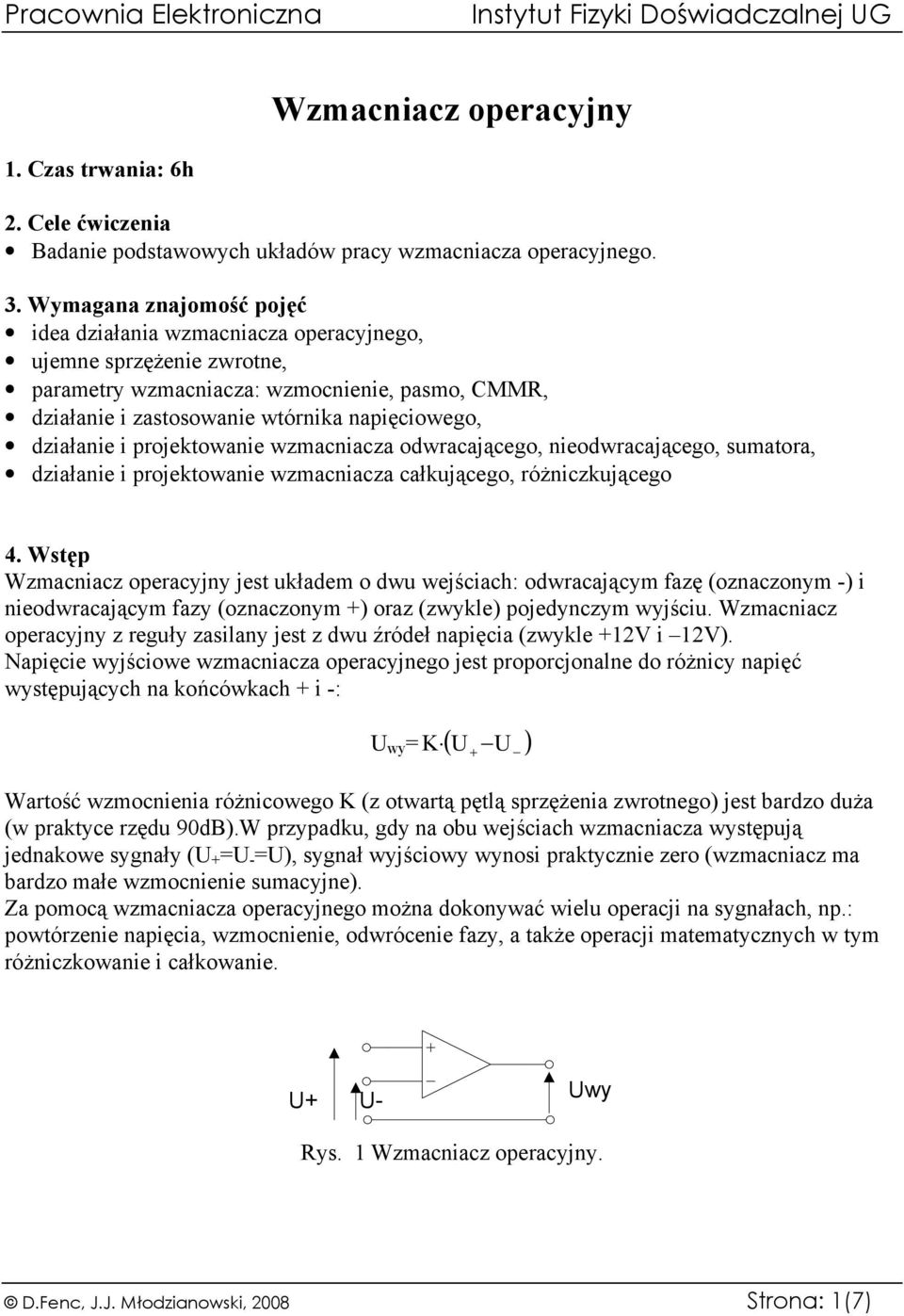 i projektowanie wzmacniacza odwracającego, nieodwracającego, sumatora, działanie i projektowanie wzmacniacza całkującego, różniczkującego 4.