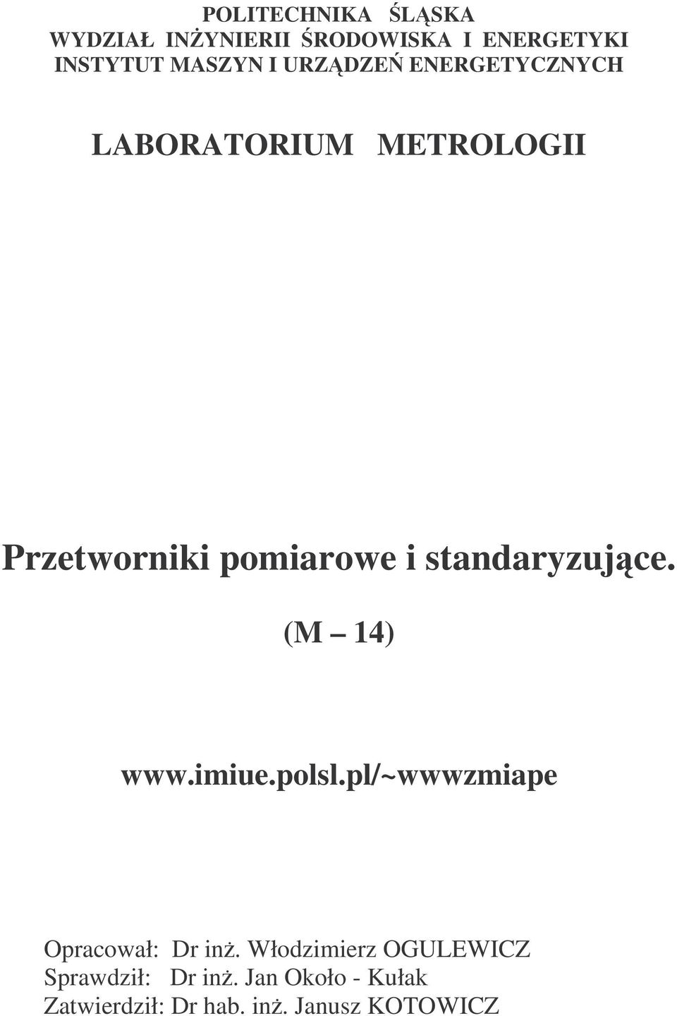 (M 14) www.imiue.polsl.pl/~wwwzmiape Opracował: Dr in.