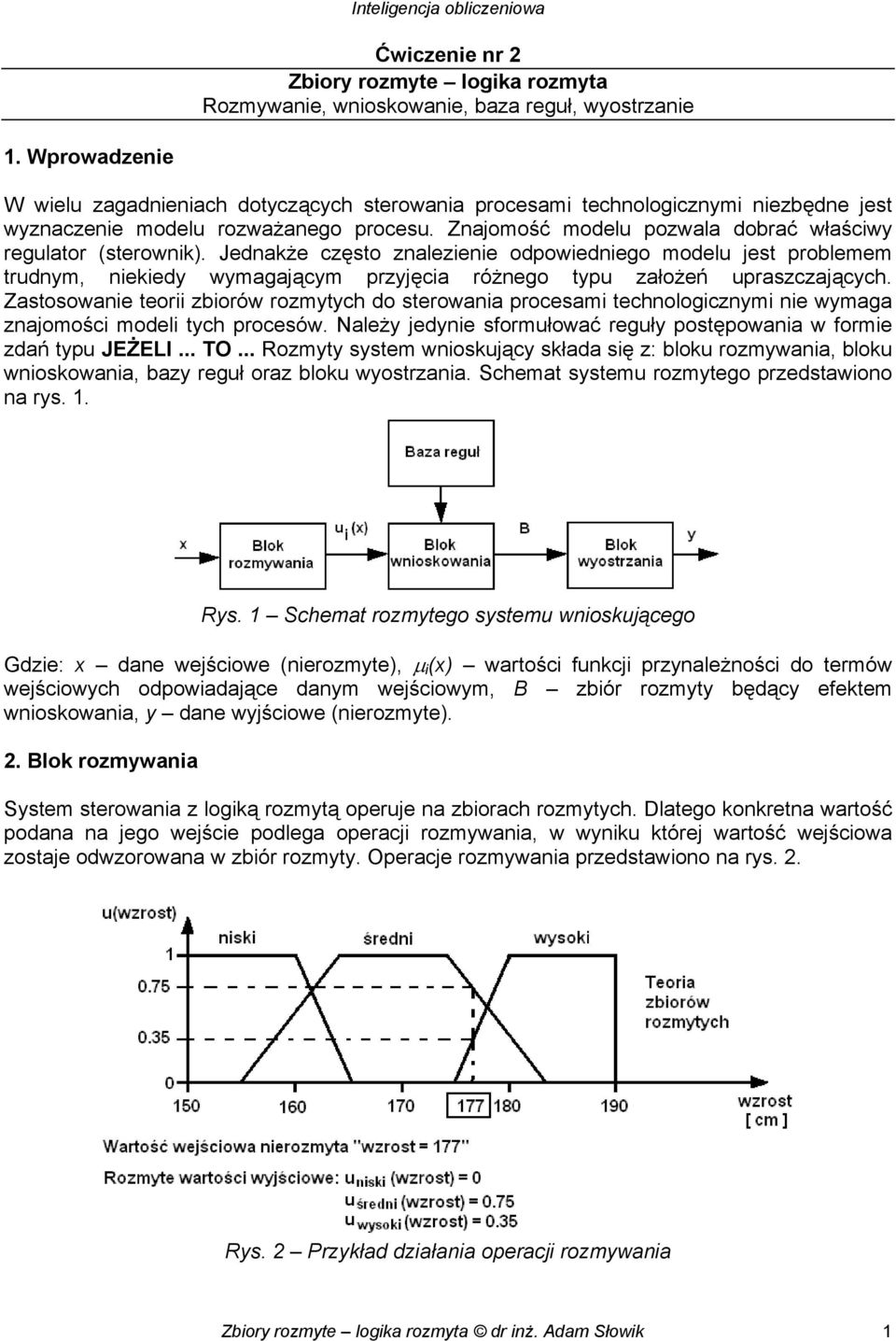 Znajomość modelu pozwala dobrać właściwy regulator (sterownik).