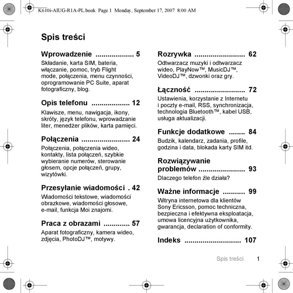 .. 12 Klawisze, menu, nawigacja, ikony, skróty, język telefonu, wprowadzanie liter, menedżer plików, karta pamięci. Połączenia.