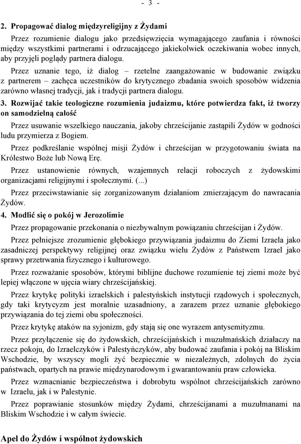 innych, aby przyjęli poglądy partnera dialogu.