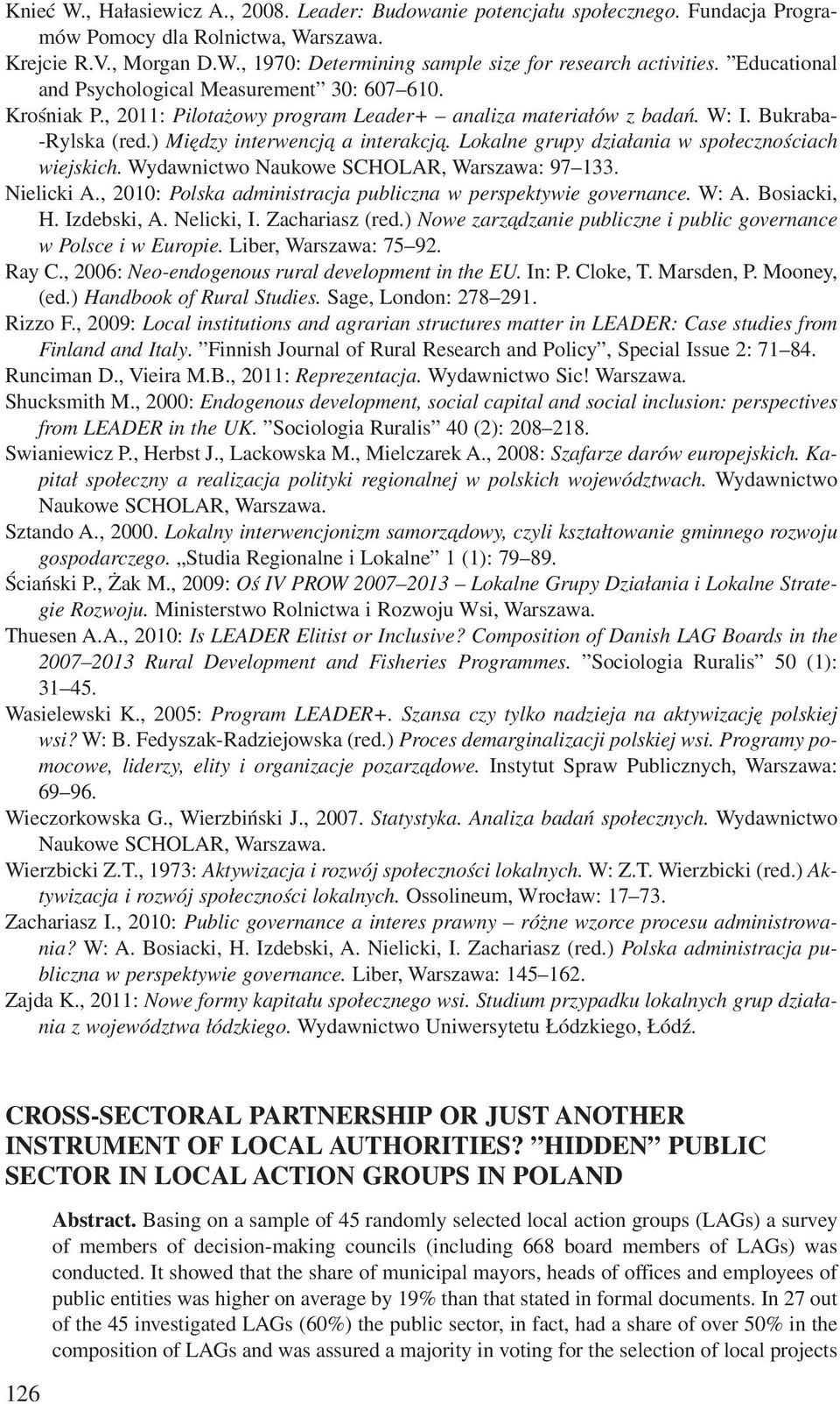 Lokalne grupy dzia³ania w spo³ecznoœciach wiejskich. Wydawnictwo Naukowe SCHOLAR, Warszawa: 97 133. Nielicki A., 2010: Polska administracja publiczna w perspektywie governance. W: A. Bosiacki, H.