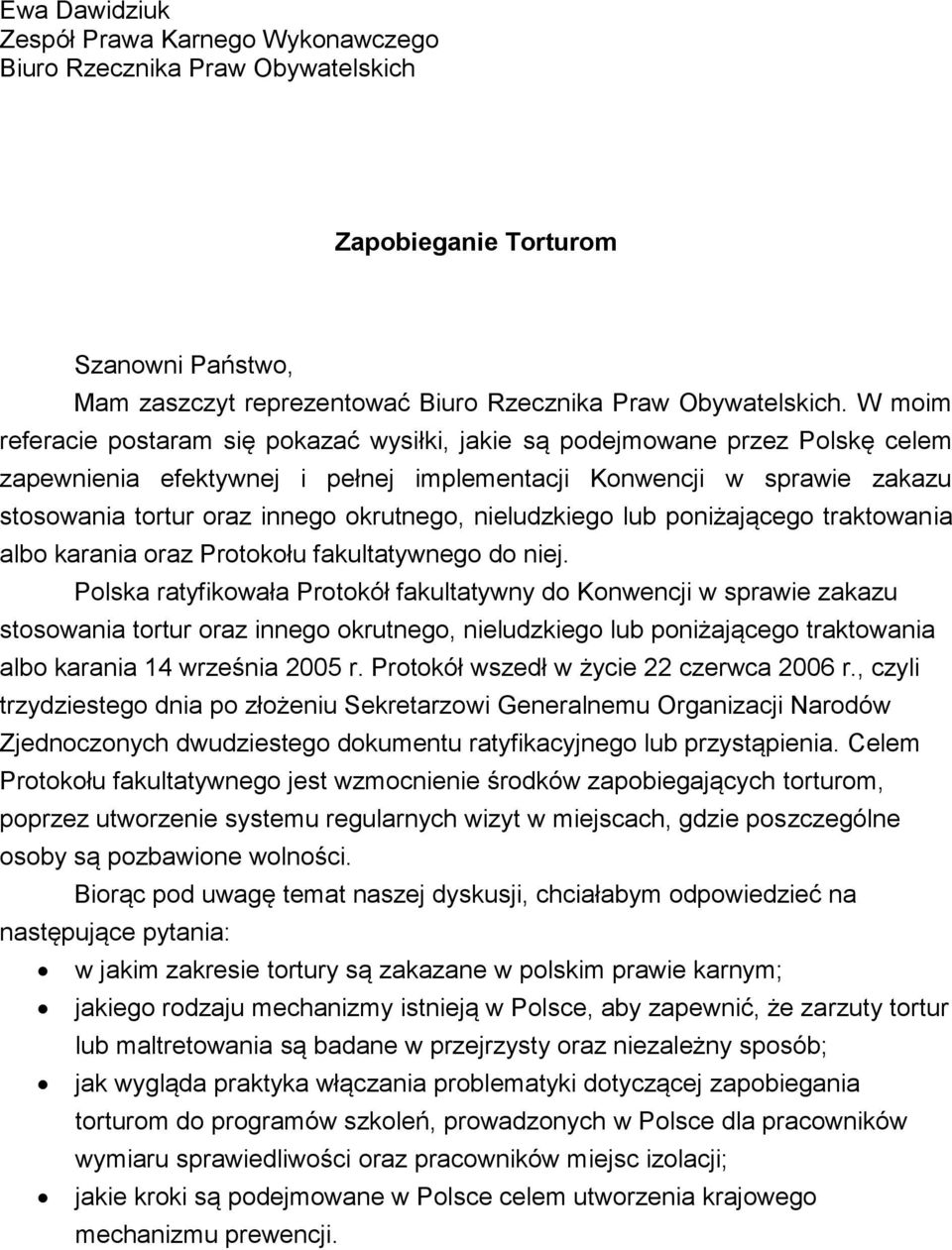 okrutnego, nieludzkiego lub poniżającego traktowania albo karania oraz Protokołu fakultatywnego do niej.