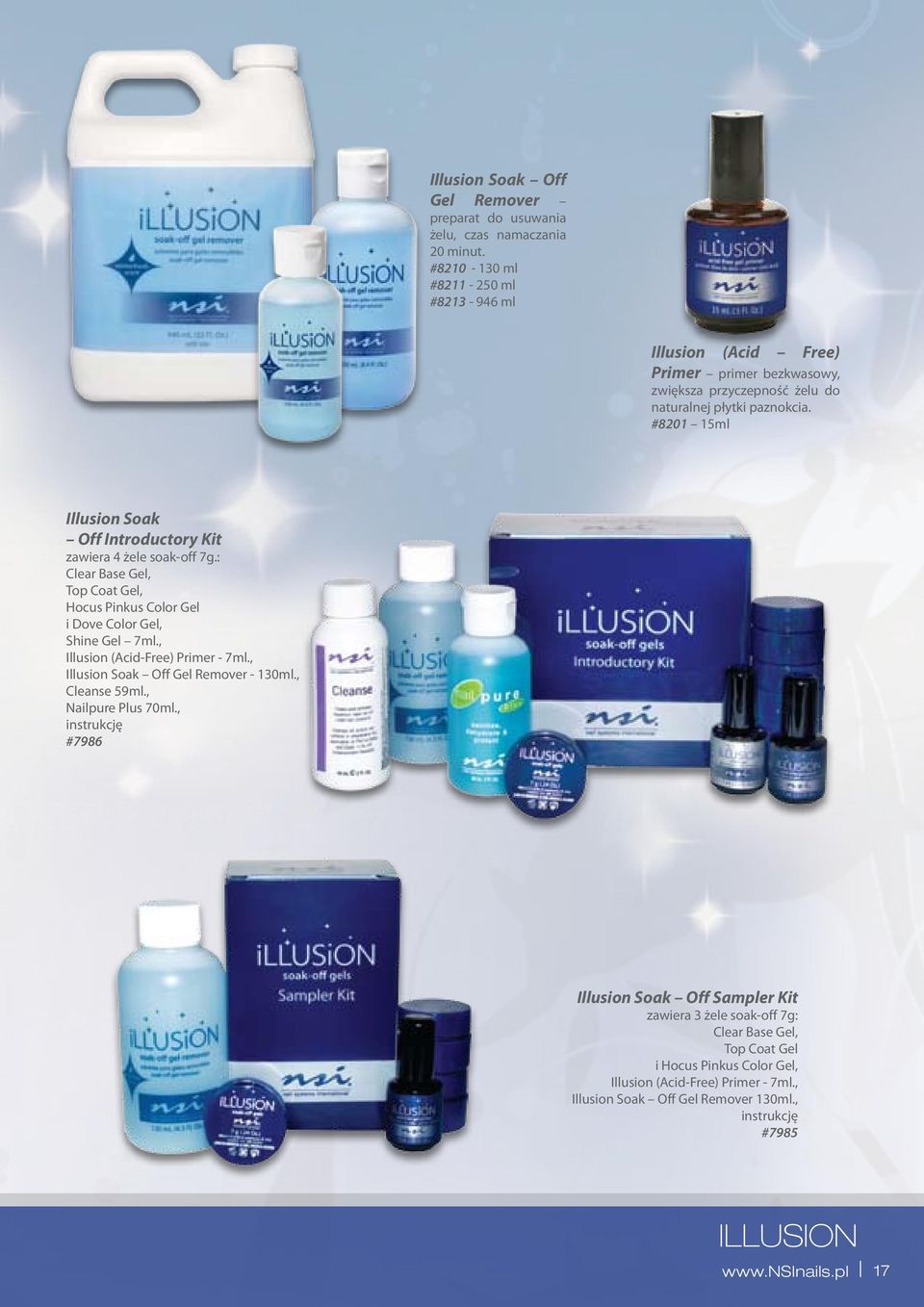 #8201 15ml Illusion Soak Off Introductory Kit zawiera 4 żele soak-off 7g.: Clear Base Gel, Top Coat Gel, Hocus Pinkus Color Gel i Dove Color Gel, Shine Gel 7ml.