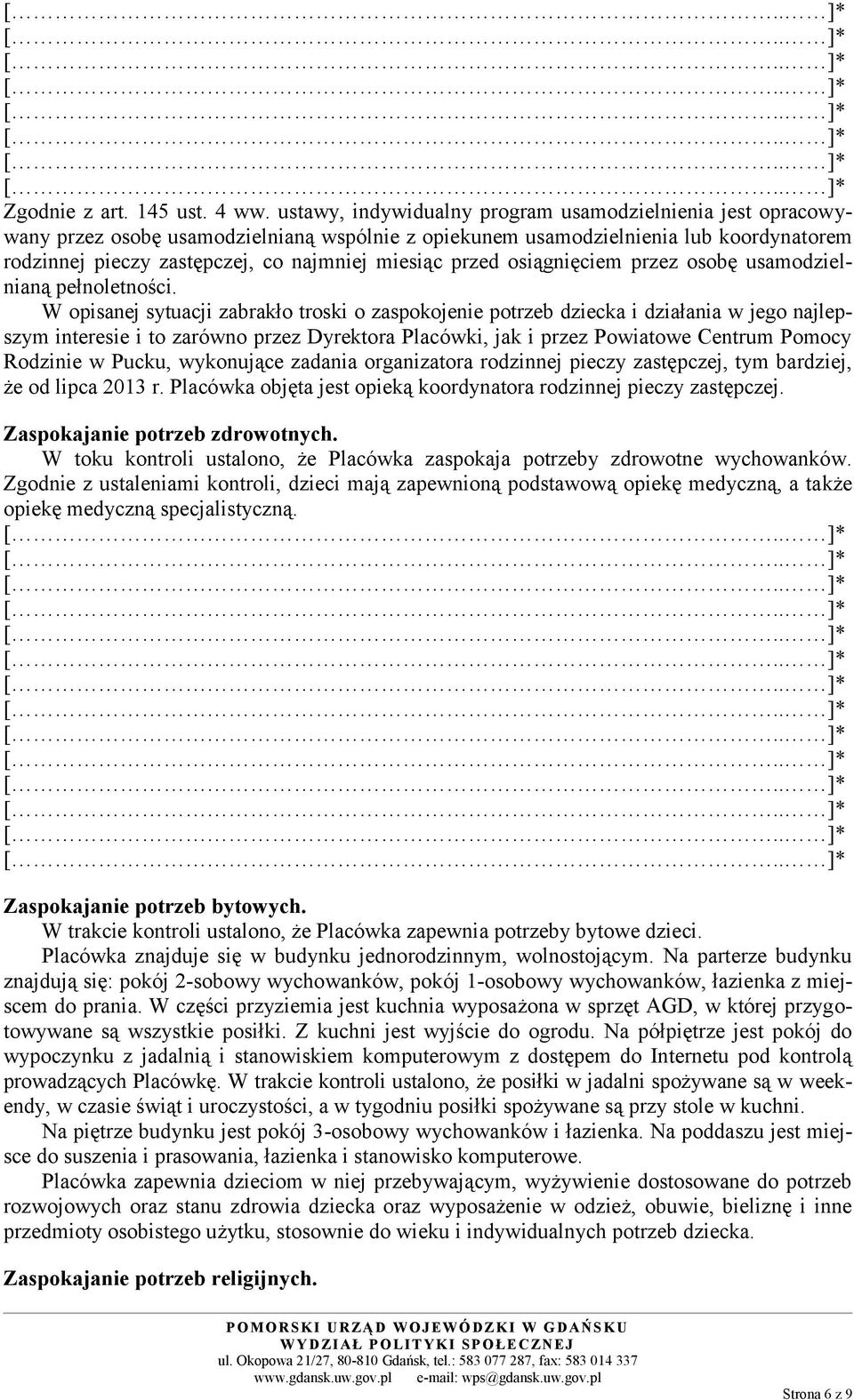 przed osiągnięciem przez osobę usamodzielnianą pełnoletności.