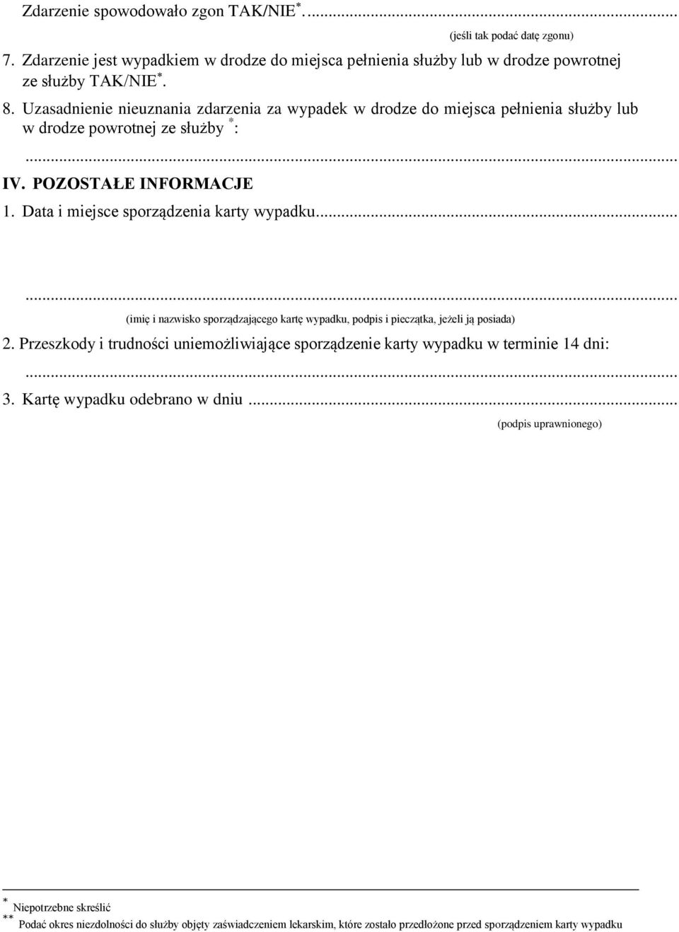 .. (imię i nazwisko sporządzającego kartę wypadku, podpis i pieczątka, jeżeli ją posiada) 2. Przeszkody i trudności uniemożliwiające sporządzenie karty wypadku w terminie 14 dni: 3.