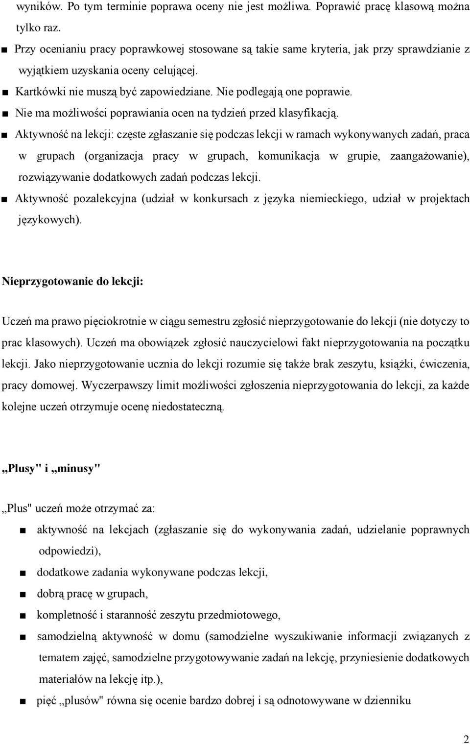 Nie ma możliwości poprawiania ocen na tydzień przed klasyfikacją.
