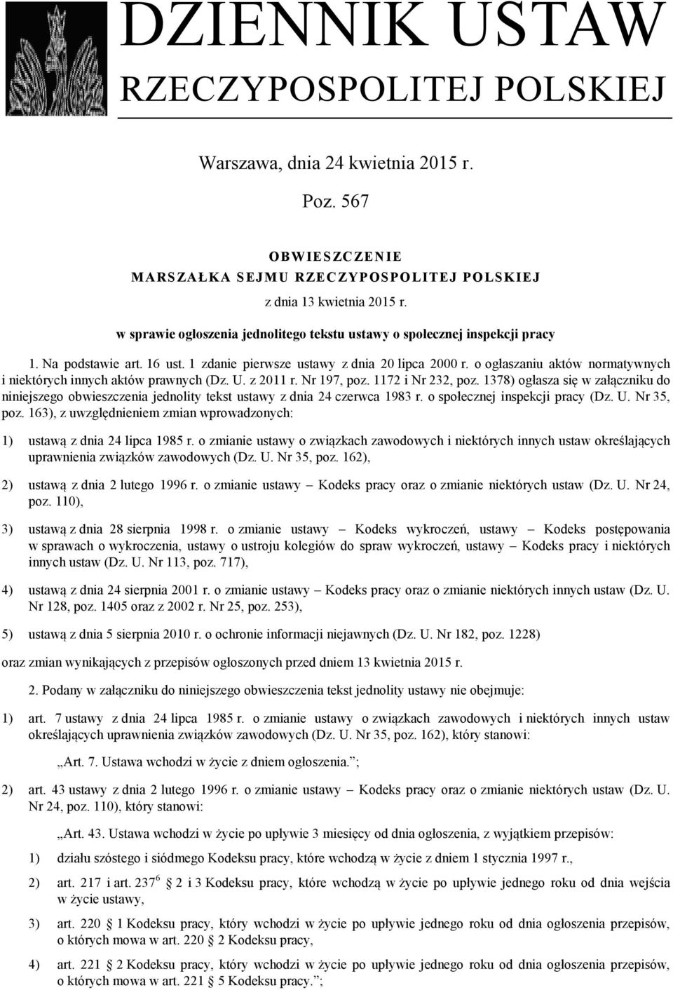 o ogłaszaniu aktów normatywnych i niektórych innych aktów prawnych (Dz. U. z 2011 r. Nr 197, poz. 1172 i Nr 232, poz.