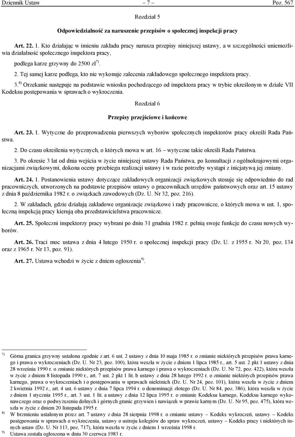 00 zł 7). 2. Tej samej karze podlega, kto nie wykonuje zalecenia zakładowego społecznego inspektora pracy. 3.