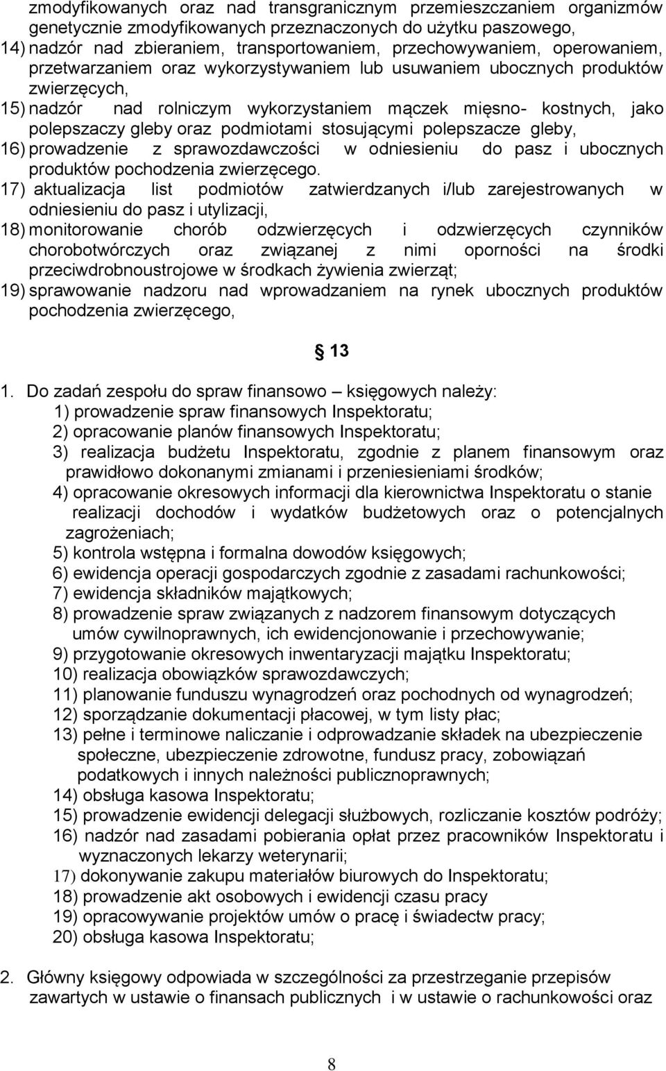 podmiotami stosującymi polepszacze gleby, 16) prowadzenie z sprawozdawczości w odniesieniu do pasz i ubocznych produktów pochodzenia zwierzęcego.