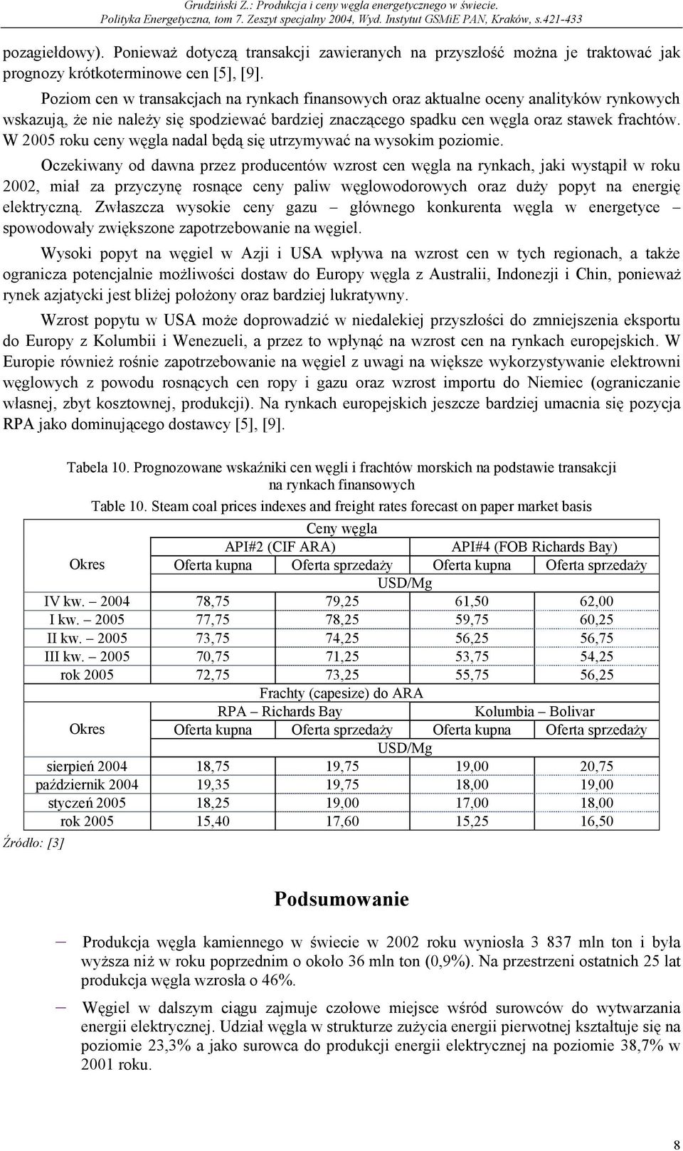 W 2005 roku ceny węgla nadal będą się utrzymywać na wysokim poziomie.