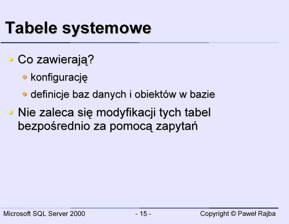 obiektów w bazie Nie zaleca się